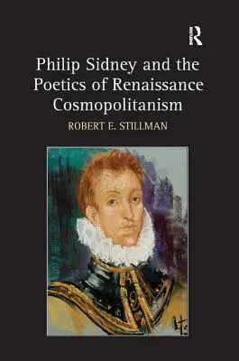 Philip Sidney y la poética del cosmopolitismo renacentista - Philip Sidney and the Poetics of Renaissance Cosmopolitanism