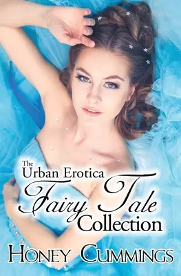 La colección de cuentos de hadas eróticos urbanos - The Urban Erotica Fairy Tale Collection