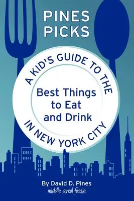 Pines Picks: Guía infantil de lo mejor para comer y beber en Nueva York - Pines Picks: A Kid's Guide to the Best Things to Eat and Drink in New York City