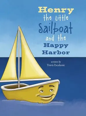 Henry el Pequeño Velero y el Puerto Feliz - Henry the Little Sailboat and the Happy Harbor