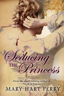 Seduciendo a la princesa - Seducing the Princess