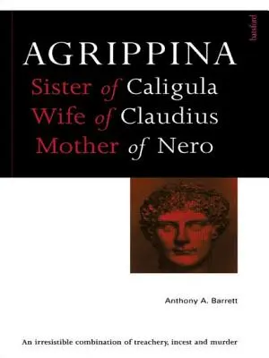 Agripina: Madre de Nerón - Agrippina: Mother of Nero