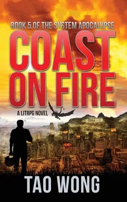 Coast on Fire: Un Apocalipsis LitRPG: El Apocalipsis del Sistema: Libro 5 - Coast on Fire: A LitRPG Apocalypse: The System Apocalypse: Book 5