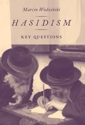 Hasidismo: Preguntas clave - Hasidism: Key Questions