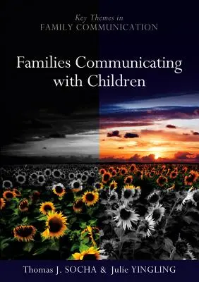 La comunicación de las familias con sus hijos: Construir bases positivas para el desarrollo - Families Communicating with Children: Building Positive Developmental Foundations