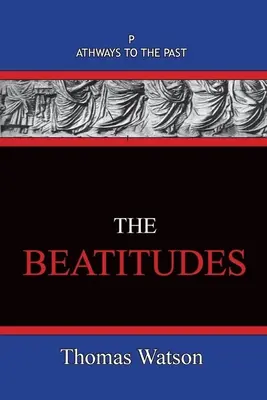 Las Bienaventuranzas: Caminos hacia el pasado - The Beatitudes: Pathways To The Past