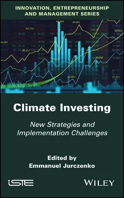 Inversión climática: Nuevas estrategias y retos de aplicación - Climate Investing: New Strategies and Implementation Challenges