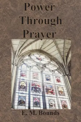 El poder a través de la oración - Power Through Prayer