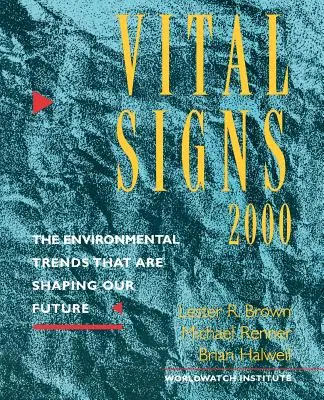 Signos Vitales 2000: Las tendencias medioambientales que determinan nuestro futuro - Vital Signs 2000: The Environment Trends That Are Shaping Our Future