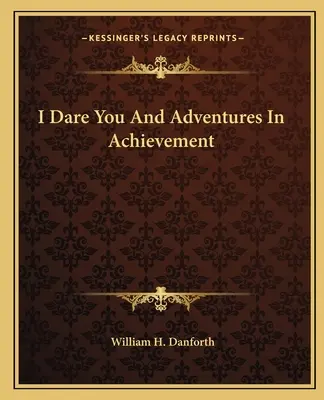 I Dare You And Adventures In Achievement (Me atrevo a ti y aventuras de superación) - I Dare You And Adventures In Achievement