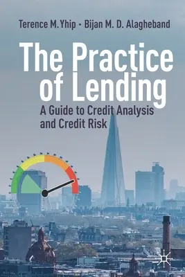 La práctica del préstamo: Guía para el análisis del crédito y el riesgo crediticio - The Practice of Lending: A Guide to Credit Analysis and Credit Risk