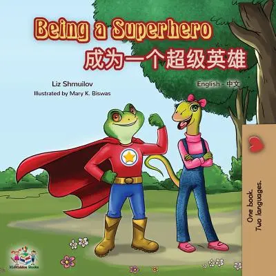 Ser un Superhéroe Libro bilingüe inglés mandarín (chino simplificado) - Being a Superhero: English Mandarin Bilingual Book (Chinese Simplified)