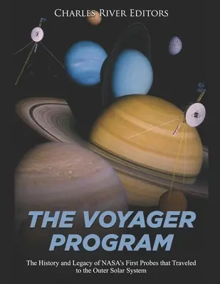 El programa Voyager: Historia y legado de las primeras sondas de la NASA que viajaron al Sistema Solar exterior - The Voyager Program: The History and Legacy of NASA's First Probes that Traveled to the Outer Solar System