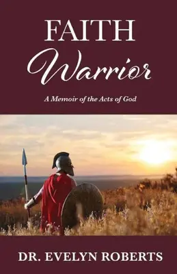 El guerrero de la fe: Una memoria de los actos de Dios - Faith Warrior: A Memoir of the Acts of God