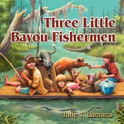 Tres pequeños pescadores de Bayou - Three Little Bayou Fishermen