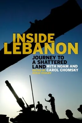 Líbano por dentro: Viaje a una tierra destrozada con Noam y Carol Chomsky - Inside Lebanon: Journey to a Shattered Land with Noam and Carol Chomsky