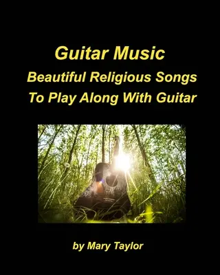 Guitar Music Beautiful Religious Songs To Play Along With Guitar: Guitar Chords Praise Worship Beautiful Religious Church