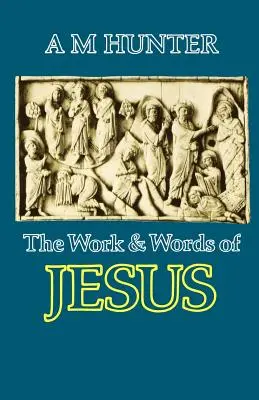 La obra y las palabras de Jesús - The Work and Words of Jesus