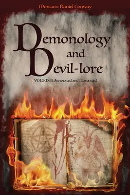 Demonología y Devil-lore: VOLUMEN I. Anotado e ilustrado - Demonology and Devil-lore: VOLUME I. Annotated and Illustrated