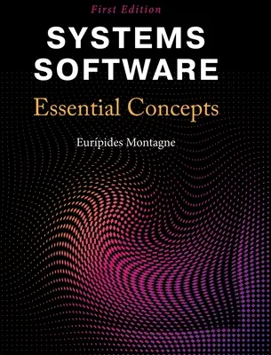 Software de sistemas: Conceptos esenciales - Systems Software: Essential Concepts