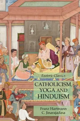 Catolicismo, Yoga e Hinduismo: Clásicos Esotéricos - Catholicism, Yoga and Hinduism: Esoteric Classics