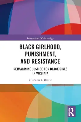 Black Girlhood, Punishment, and Resistance: Reimaginar la justicia para las niñas negras de Virginia - Black Girlhood, Punishment, and Resistance: Reimagining Justice for Black Girls in Virginia