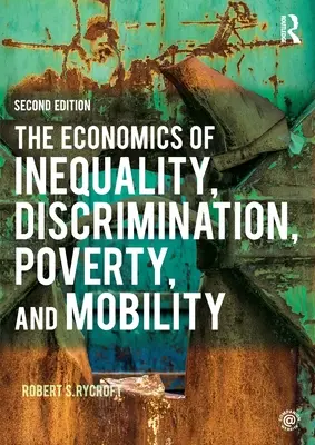 La economía de la desigualdad, la discriminación, la pobreza y la movilidad - The Economics of Inequality, Discrimination, Poverty, and Mobility