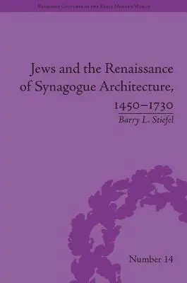 Los judíos y el renacimiento de la arquitectura de sinagogas, 1450-1730 - Jews and the Renaissance of Synagogue Architecture, 1450-1730