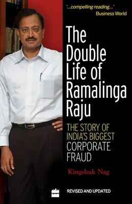 La doble vida de Ramalinga Raju: La historia del mayor fraude empresarial de la India - The Double Life Of Ramalinga Raju: The Story Of India's Biggest Corporate Fraud