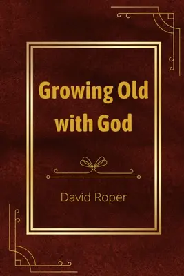 Envejecer con Dios - Growing Old with God