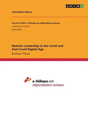 Liderazgo a distancia en la era digital covídica y postcovídica - Remote Leadership in the Covid and Post-Covid Digital Age