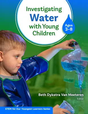 Investigar el agua con niños pequeños (3-8 años) - Investigating Water with Young Children (Ages 3-8)