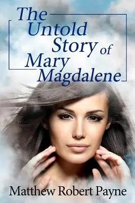 La historia no contada de María Magdalena - The Untold Story of Mary Magdalene