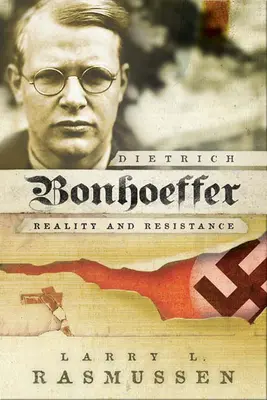 Dietrich Bonhoeffer: Realidad y resistencia - Dietrich Bonhoeffer: Reality and Resistance