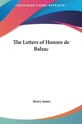 Las cartas de Honore de Balzac - The Letters of Honore de Balzac