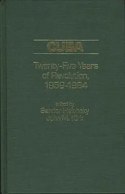 Cuba: Veinticinco años de Revolución, 1959-1984 - Cuba: Twenty-Five Years of Revolution, 1959-1984