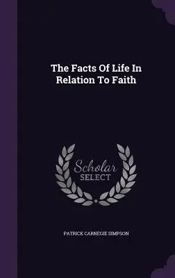Los hechos de la vida en relación con la fe - The Facts Of Life In Relation To Faith