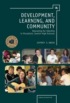 Desarrollo, aprendizaje y comunidad: Educar para la identidad en institutos judíos pluralistas - Development, Learning, and Community: Educating for Identity in Pluralistic Jewish High Schools