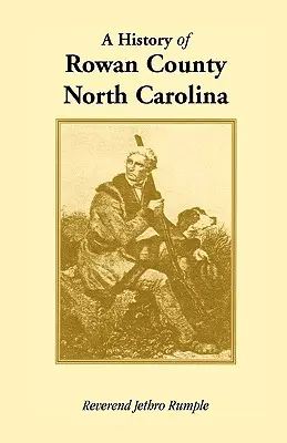 Historia del Condado de Rowan, Carolina del Norte - A History of Rowan County, North Carolina