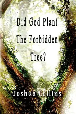 ¿Plantó Dios el árbol prohibido? - Did God Plant the Forbidden Tree?