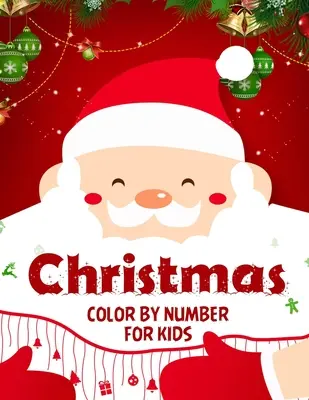 Navidad color por número para los niños.: Divertido regalo de Navidad para niños.Christmas Activity Book Color by Number (coloring book). - Christmas color by number for kids.: Fun Children's Christmas Gift or Present for kids.Christmas Activity Book Color by Number (coloring book).