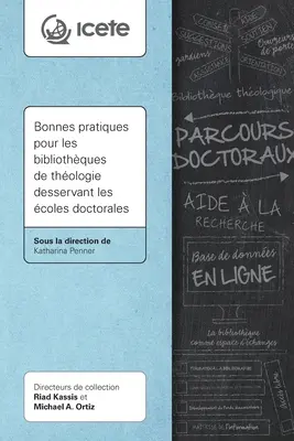 Buenas prácticas para las bibliotecas de teología que atienden a programas de doctorado - Bonnes pratiques pour les bibliothques de thologie desservant les coles doctorales