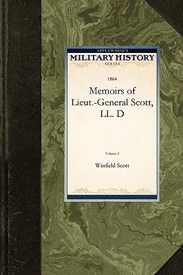 Memorias del Teniente General Scott, LL. D - Memoirs of Lieut.-General Scott, LL. D