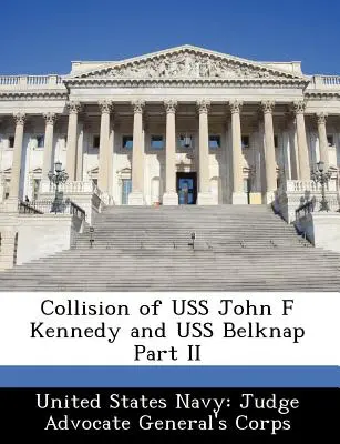 Colisión del USS John F Kennedy y el USS Belknap Parte II - Collision of USS John F Kennedy and USS Belknap Part II