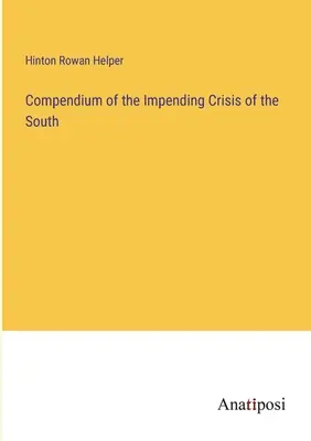 Compendio de la inminente crisis del Sur - Compendium of the Impending Crisis of the South