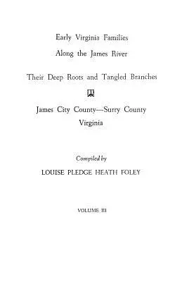 Las primeras familias de Virginia a lo largo del río James, Vol. III - Early Virginia Families Along the James River, Vol. III