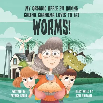 A mi abuela ecologista le encanta comer gusanos - My organic apple pie baking greenie grandma loves to eat worms