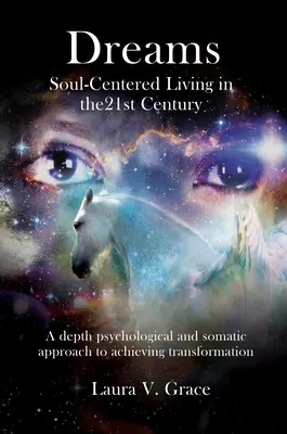 Sueños: La vida centrada en el alma en el siglo XXI - Dreams: Soul-Centered Living in the Twenty-First Century