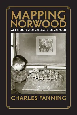 Cartografía de Norwood: An Irish American Memoir - Mapping Norwood: An Irish American Memoir