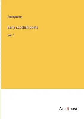 Primeros poetas escoceses: Vol. 1 - Early scottish poets: Vol. 1